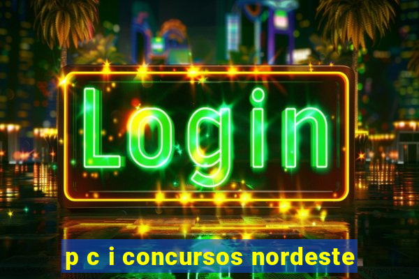 p c i concursos nordeste